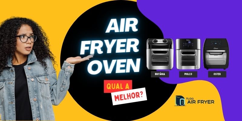 Qual a melhor Air Fryer Oven do mercado