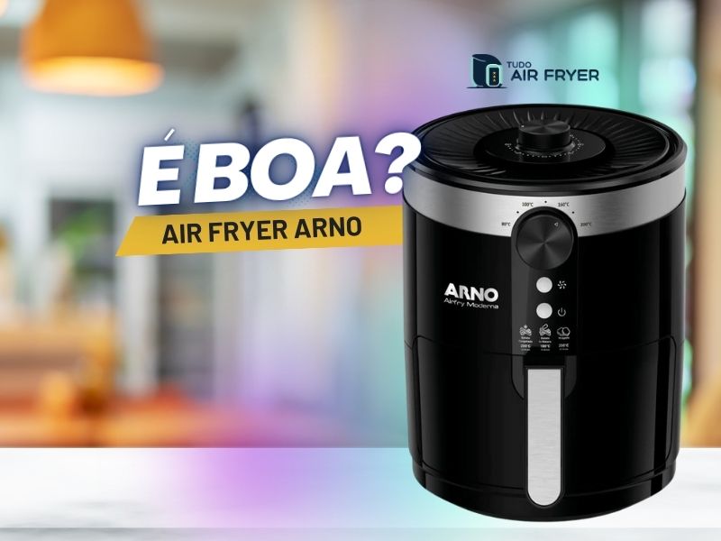 Air Fryer ARNO é boa? Confira a análise e opinião da Airfry Moderna Pfry